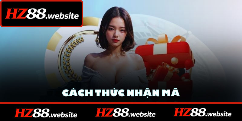 Cách thức nhận mã