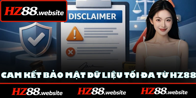 Cam kết bảo mật dữ liệu tối đa từ HZ88