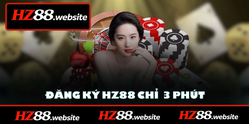 Đăng Ký HZ88 Chỉ 3 Phút