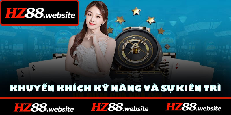 Khuyến khích kỹ năng và sự kiên trì dành cho mọi hội viên