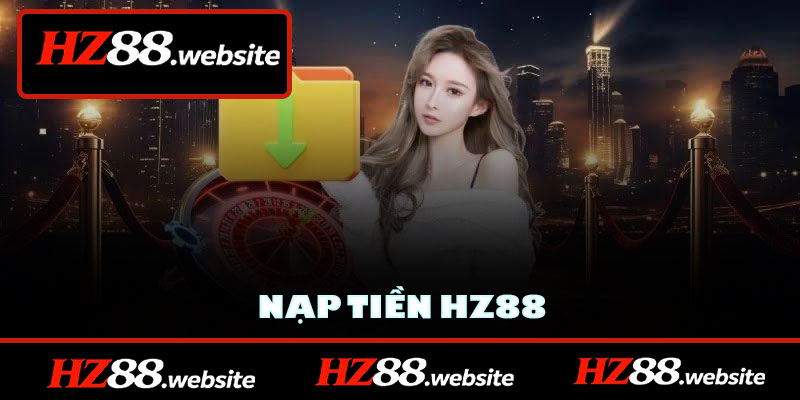 Nạp Tiền HZ88