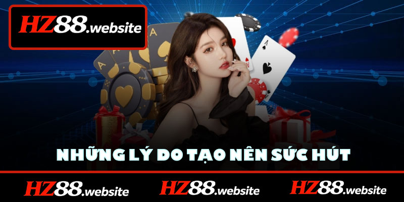 Những lý do tạo nên sức hút