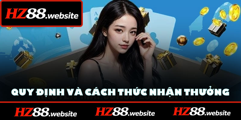 Quy định và cách thức nhận thưởng