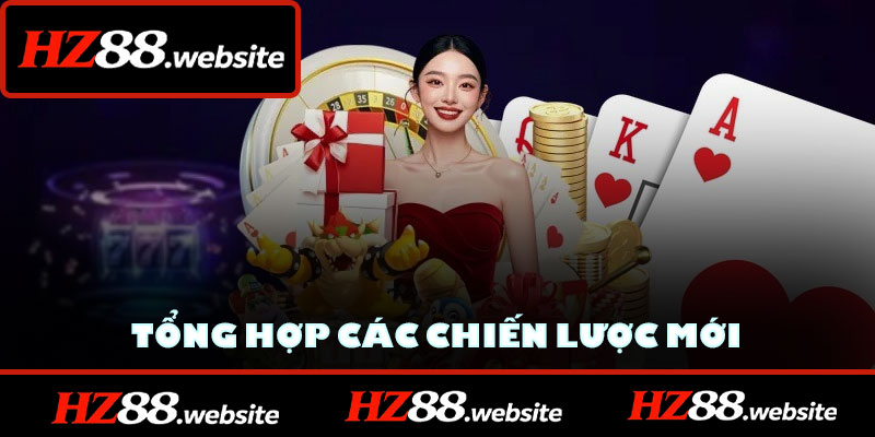 Tổng hợp các chiến lược mới