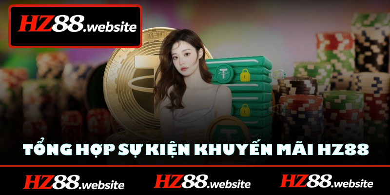 Tổng hợp các sự kiện khuyến mãi HZ88